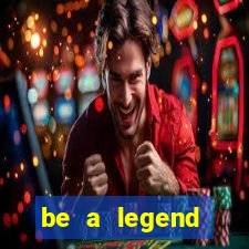 be a legend football unlimited money